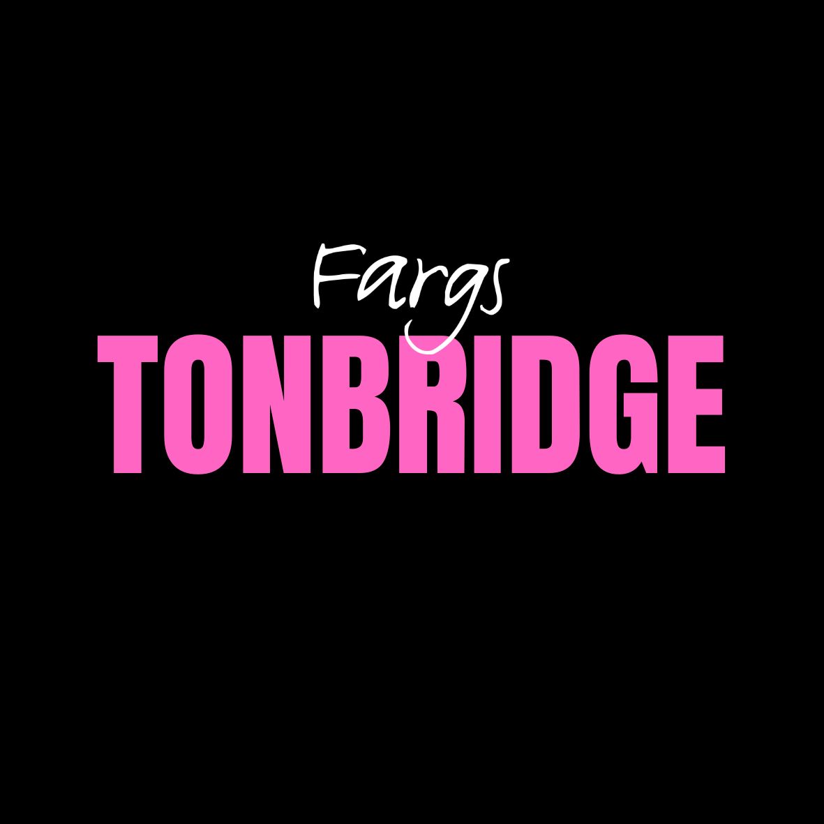 Fargs - Tonbridge